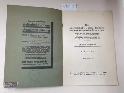 Rossem, A. von: Die amerikanische Gummi-Industrie und ihre wissenschaftliche Arbeit
 Bericht über eine Reise, die unternommen wurde, um den Rohkautschuck-Kongreß in Philadelphia mitzumachen und einige...