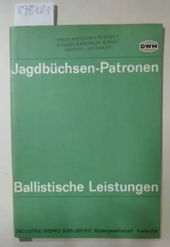 Industrie-Werke Karlsruhe: DWM Jagdbüchsen-Patronen: Ballistische Leistungen 
 Tiroler Waffenfabrik Peterlongo, Richard Mahrholdt & Sohn. 