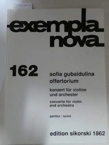 (Edition Sikorski 1862 : Exempla Nova 162), Offertorium : Konzert für Violine und Orchester : Partitur / Score