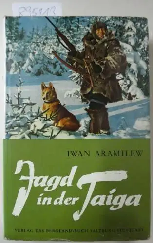 Aramilew, Iwan: Jagd in der Taiga. Aus dem Russischen übersetzt von Hellmut Schöner. 