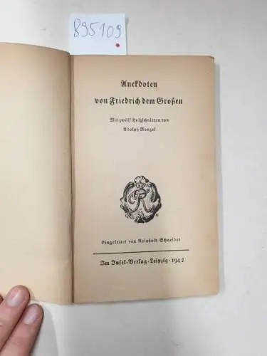 Friedrich der Große und Reinhold Schneider: Anekdoten von Friedrich dem Großen : (Feldpostausgabe). 