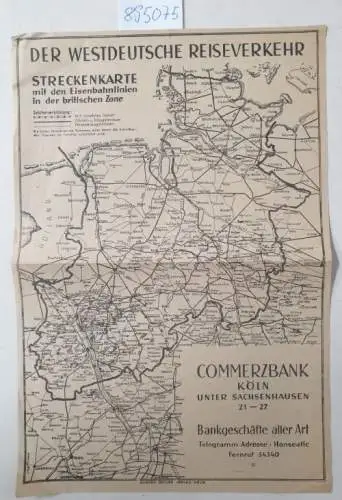 Gustav Göller Verlag, Köln: Der westdeutsche Reiseverkehr: Streckenkarte mit den Eisenbahnlinien in der britischen Zone
 mit Werbung der Commerzbank Köln. 