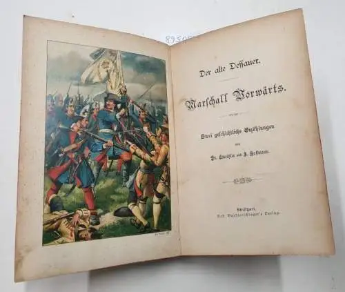 Streißler, Friedrich und J. Hoffmann: Der alte Dessauer / Marschall Vorwärts : Zwei geschichtliche Erzählungen. 