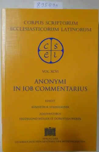 Steinhauser, Kenneth B: Anonymi in Iob Commentarius 
 Corpus Scriptorum Ecclesiasticorum Latinum Vol. XCVI. 
