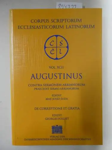 Suda, Max J und Georges Folliet: Augustinus Contra sermonem arrianorum praecedit sermo arrianorum (Corpus Scriptorum Ecclesiasticorum Latinorum, Band 92). 