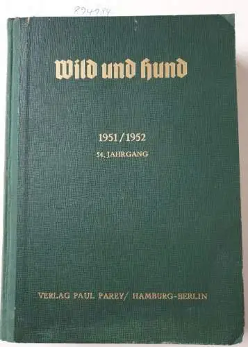 Verlag Paul Parey: Wild und Hund : 54. Jahrgang : 1951/1952 : in einem Band. 