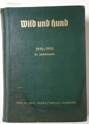 Verlag Paul Parey: Wild und Hund : 53. Jahrgang : 1950/1951 : in einem Band. 