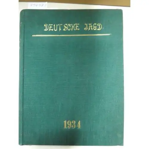 Deutsche Jagd: Deutsche Jagd : April bis September 1934 : in einem Band 
 Organ für Jagd, Schießwesen, Fischerei, Zucht und Dressur von Jagdhunden. 