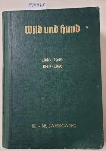 Verlag Paul Parey: Wild und Hund : 51./52 Jhg. : Doppel-Jahrgangsband : 1948-1949 und 1949-1950 : in einem Band. 
