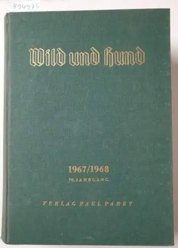 Verlag Paul Parey: Wild und Hund : 70. Jahrgang : 1967/1968 : Nr. 1 - 26 : in einem Band. 