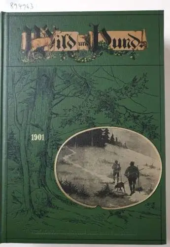 Verlag Paul Parey: Wild und Hund : Reprint : 7. Jahrgang : 1901 : Nr. 1 - 52 : in einem Band. 