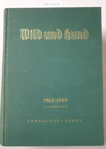 Verlag Paul Parey: Wild und Hund : 71. Jahrgang : 1968/1969 : Nr. 1 - 26 : in einem Band. 