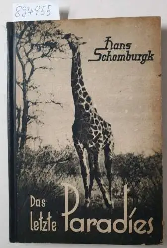 Schomburgk, Hans: Das letzte Paradies. signiert vom Autor
 Mit 48 Bildern. 
