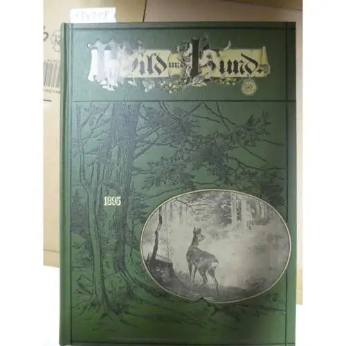 Verlag Paul Parey: Wild und Hund : Reprint : 1. Jahrgang : 1895 : Nr. 1 - 53 : in einem Band : zum Jubiläum des 100jährigen Bestehens. 