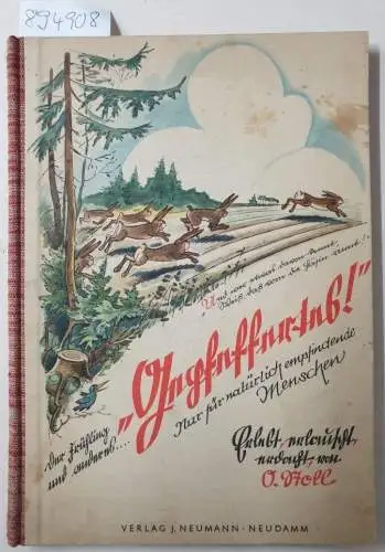 Stoll, Otto: Der Frühling und anderes Gepfeffertes  : "Nur für natürlich empfindende Menschen"
 erlebt, erlauscht, erdacht von Otto Stoll. 