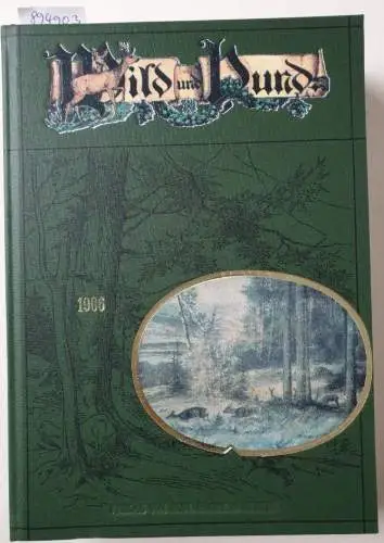 Verlag Paul Parey: Wild und Hund : Reprint : 12. Jahrgang : 1906 : Nr. 1 - 52 : in einem Band. 