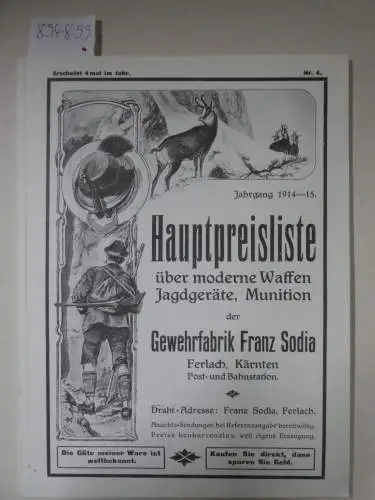Gewehrfabrik Franz Sodia: Hauptpreisliste über moderne Waffen Jagdgeräte, Munition der Gewehrfabrik Franz Sodia, Ferlach : (Reprint  nach dem Original von 1914-15 Nr. 4). 