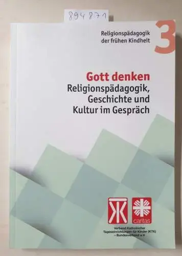 Colloseus, Matthias: Gott denken: Religionspädagogik, Geschichte und Kultur im Gespräch (Religionspädagogik der frühen Kindheit). 