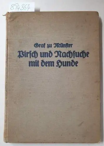 Graf zu Münster: Pirsch und Nachsuche mit dem Hunde. 