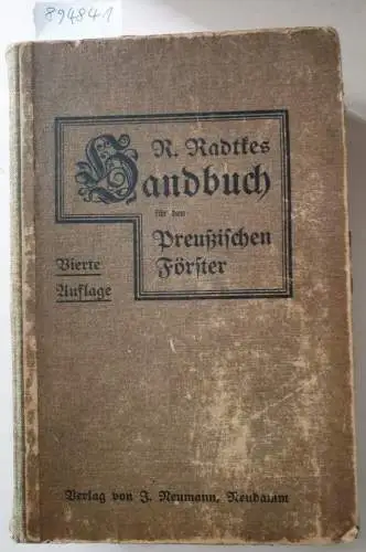 Radtke, Richard: Handbuch für den Preussischen Förster. 