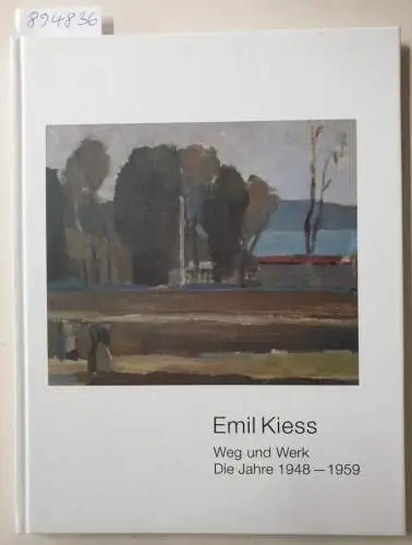 Maurer, Friedemann (Hrsg.): Emil Kiess : Weg und Werk : die Jahre 1948-1959. 