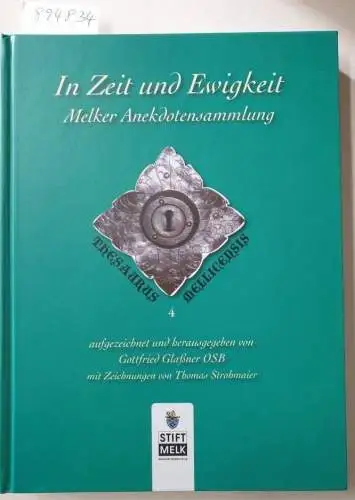 Glaßner, Gottfried (Hrsg.): In Zeit und Ewigkeit : Melker Anekdotensammlung 
 (Thesaurus Mellicensis : Bd. 4). 