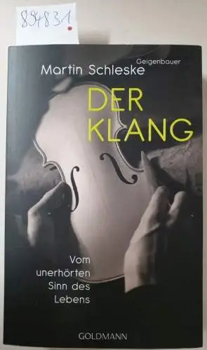 Schleske, Martin (Geigenbauer) und Donata Wenders: Der Klang : (Vom unerhörten Sinn des Lebens) 
 Mit Fotos von Donata Wenders. 