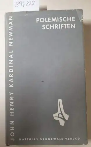 Newman, John Henry: Polemische Schriften. Abhandlungen zu Fragen der Zeit und der Glaubenslehre
 Übersetzt von Maria Erentrudis Kawa und Max Hofmann. 