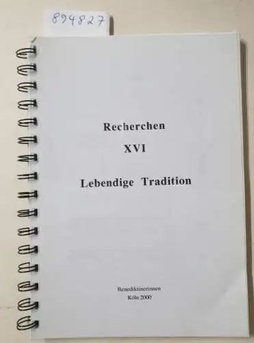 Benediktinerinnen Köln: Recherchen XVI : Lebendige Tradition 
 Mechtilde de Bar als geistliche Tochter ihrer Zeit. 
