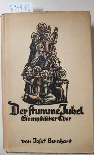 Bernhardt, Joseph: Der stumme Jubel. Ein mystischer Chor. 