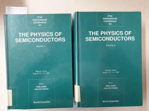 Jiang, Ping and Hou-Zhi Zheng: Physics of Semiconductors, the - Proceedings of the XXI International Conference (in 2 Volumes) (INTERNATIONAL CONFERENCE ON THE PHYSICS OF SEMICONDUCTORS//PROCEEDINGS). 