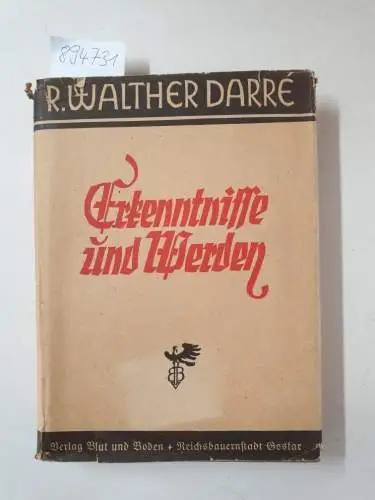 Darré, R. Walther: Erkenntnisse und Werden. Aufsätze aus der Zeit vor der Machtergreifung
 herausgegeben von Marie Adelheid Prinzessin Reuß-zur-Lippe. 