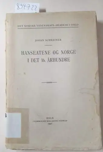 Schreiner, Johan: Hanseatene og Norge i det 16. Arhundre. 