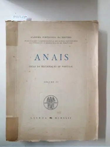 Academia Portuguesa Da História (Hrsg.): Anais : Volume VI 
 Publicacoes Comemorativas Do Duplo Centenario Da Fundacao E Restauracao De Portugal. 
