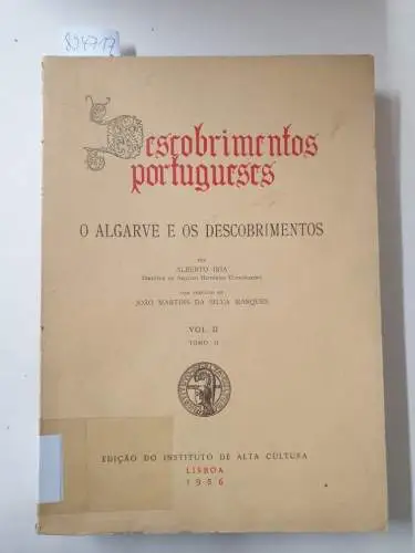 Martins Da Silva Marques, Joao: Descobrimentos Portugueses : O Algarve e os Descobrimentos Vol. II Tomo II. 