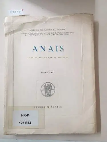 Academia Portuguesa Da História (Hrsg.): Anais : Volume XIV 
 Publicacoes Comemorativas Do Duplo Centenario Da Fundacao E Restauracao De Portugal. 