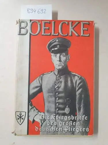 Werner, Johannes: Boelcke, der Mensch, der Flieger, der Führer der deutschen Jagdfliegerei. Ein Lebens- und Heldenbild
 aus seinen Briefen gestaltet. 