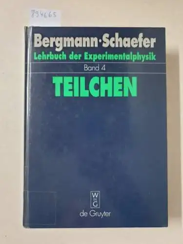 Fink, Manfred und u. a: Lehrbuch der Experimentalphysik; Teil: Bd. 4., Teilchen. 