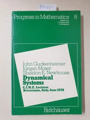 Guckenheimer, John, Jürgen Moser and Sheldon Newhouse: Dynamical systems : lectures, Bressanone, Italy, June 1978. 