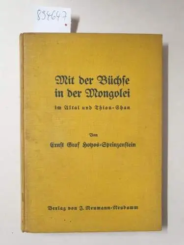 Hoyos-Sprinzenstein, Ernst Graf: Mit der Büchse in der Mongolei im Altai und Thian-Shan. 