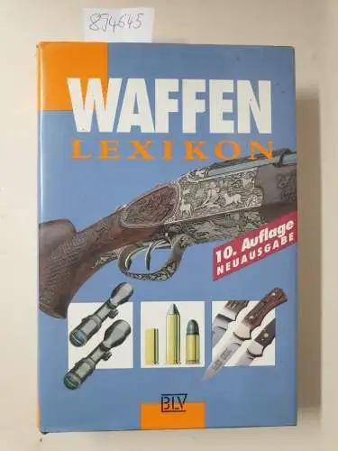 Marhold, Lampel, Jürgen Ahlborn und Kurt Teichmann: Waffenlexikon, Neuausgabe 
 Der Ratgeber in waffen-, schieß- und schußtechnischen sowie optischen Fragen, mit den neuesten Maß- und...