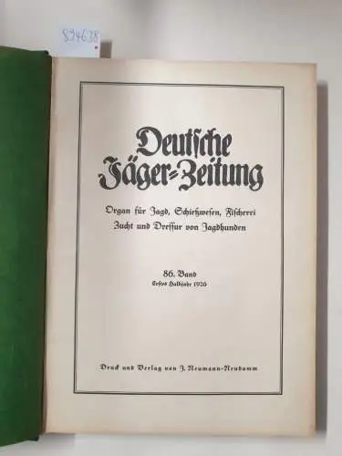 Deutsche Jägerzeitung: Deutsche Jäger-Zeitung : 86. Band, erstes Halbjahr von 1926 : (Organ für Jagd, Schießwesen, Fischerei, Zucht und Dressur von Jagdhunden). 