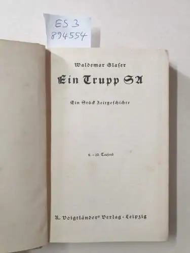 Glaser, Waldemar: Ein Trupp SA : Ein Stück Zeitgeschichte : (Seltene Originalausgabe). 