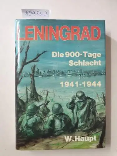 Haupt, Werner: Leningrad : Die 900-Tage-Schlacht : 1941-1944. 