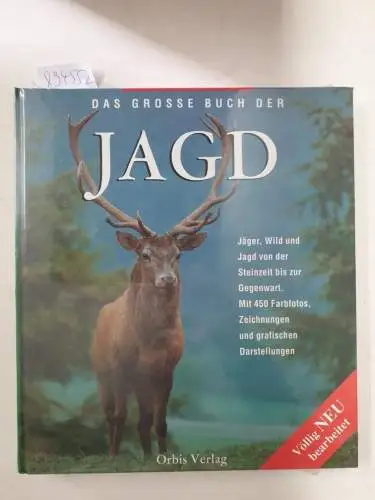 Elmann, Robert: Das große Buch der Jagd : Jäger, Wild und Jagd von der Steinzeit bis zur Gegenwart 
 (Sonderausgabe : völlig neu bearbeitet). 
