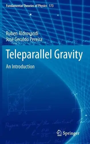 Aldrovandi: Teleparallel Gravity: An Introduction (Fundamental Theories of Physics, 173, Band 173). 