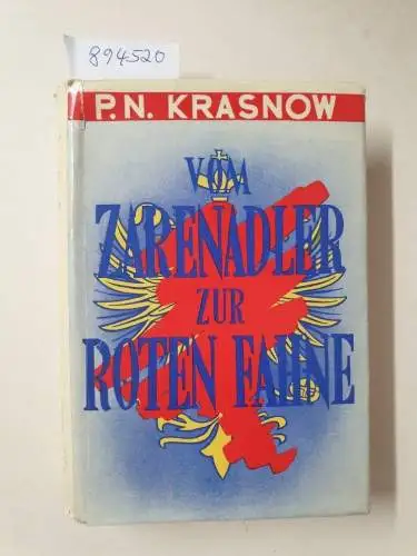 Krasnow, Peter Nikolajevic: Vom Zarenadler zur Roten Fahne. 