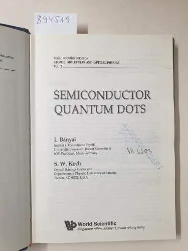Banyai, L. and Stephan W. Koch: Semiconductor Quantum Dots (World Scientific Series on Atomic, Molecular and Optical Physics, Vol 2, Band 2). 