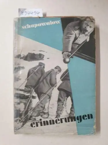 Schapowalow, Alexander: Auf dem Wege zum Marxismus : Erinnerungen eines Arbeiterrevolutionärs 
 (Internationale Memoiren : Band 1). 