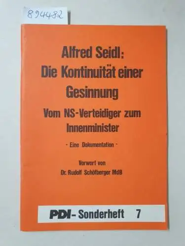 Pressedienst Demokratische Initiative: Alfred Seidl : Die Kontinuität einer Gesinnung : Vom NS-Verteidiger zum Innenminister : eine Dokumentation 
 (PDI - Sonderheft 7). 